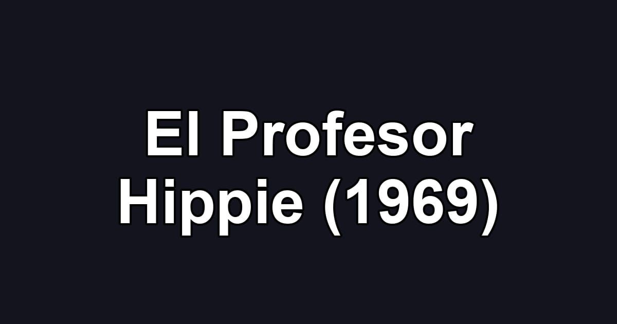 El Profesor Hippie (1969)