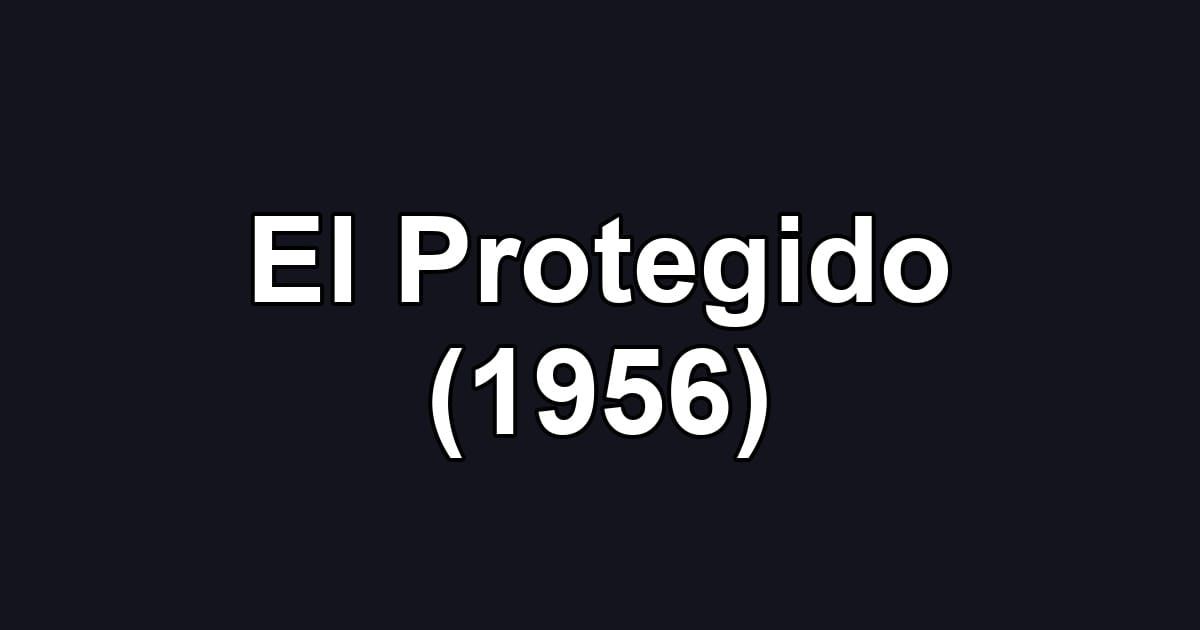 El Protegido (1956)
