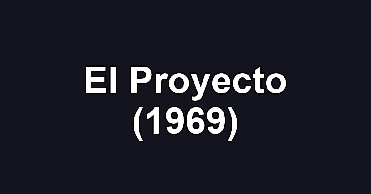 El Proyecto (1969)