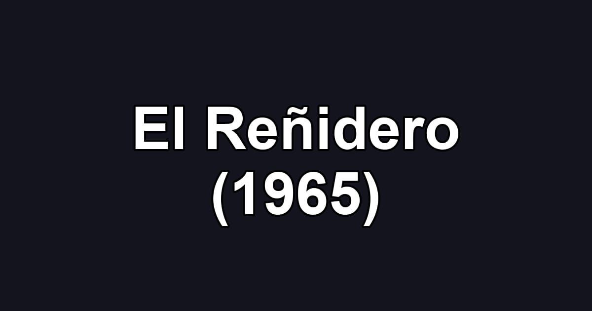 El Reñidero (1965)