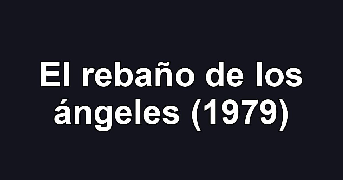 El rebaño de los ángeles (1979)