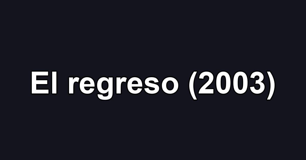 El regreso (2003)