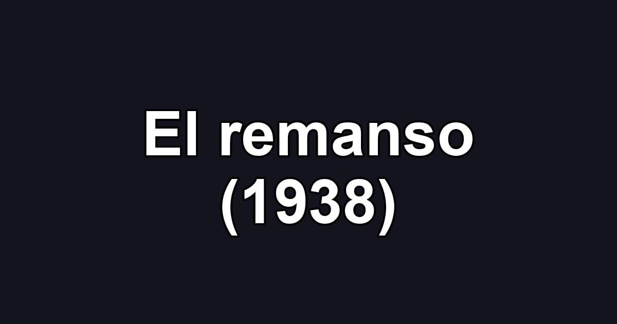 El remanso (1938)