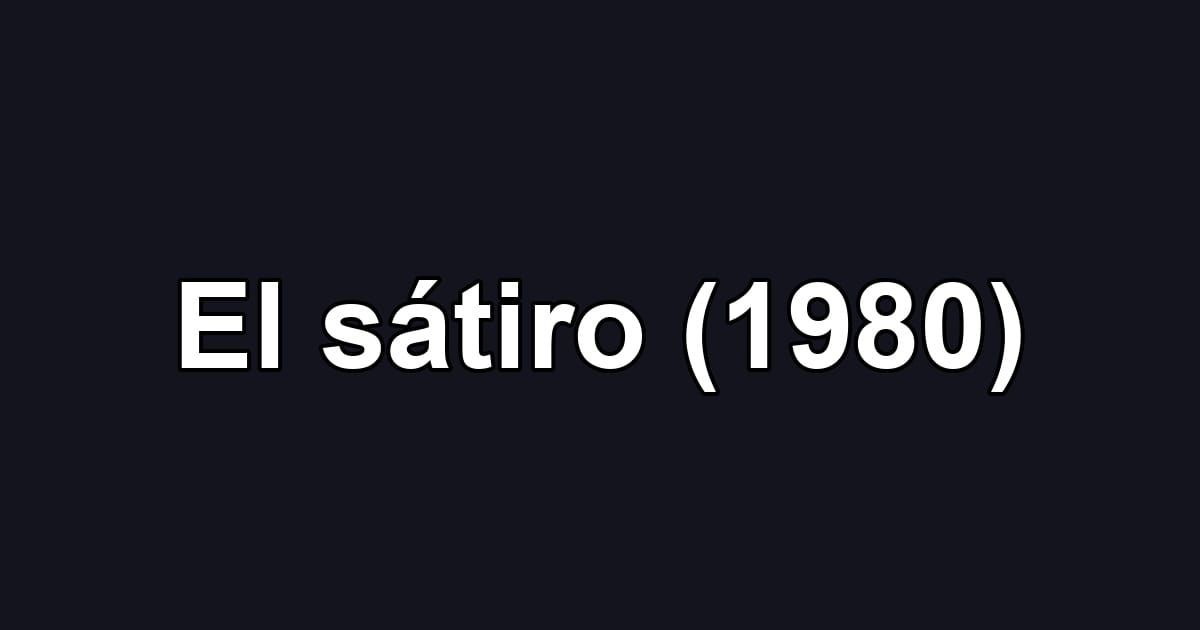 El sátiro (1980)
