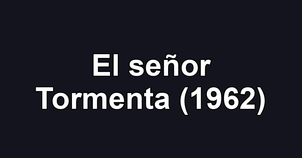 El señor Tormenta (1962)