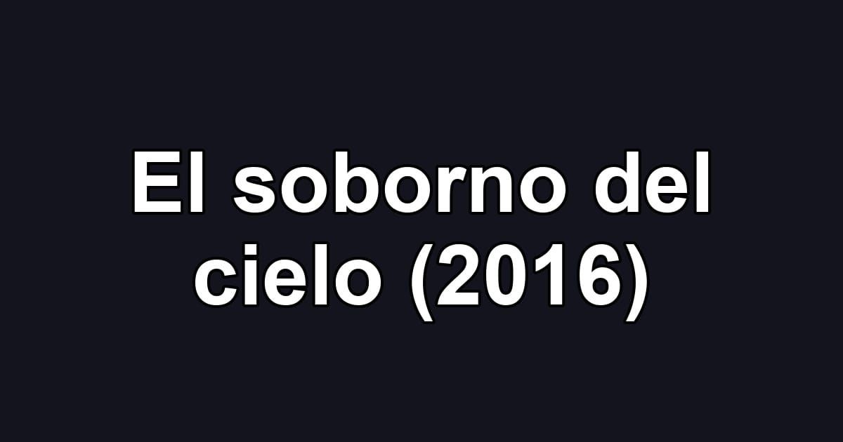 El soborno del cielo (2016)