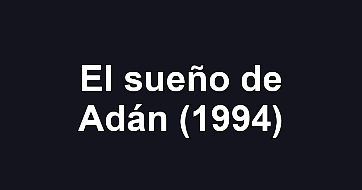 El sueño de Adán (1994)
