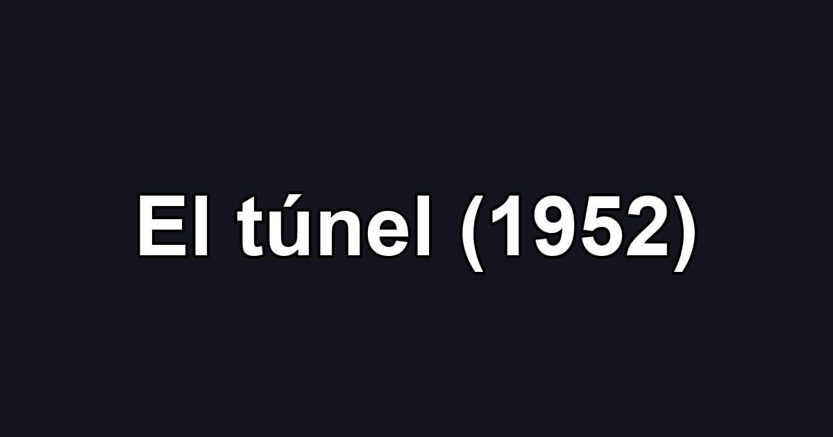 El túnel (1952)