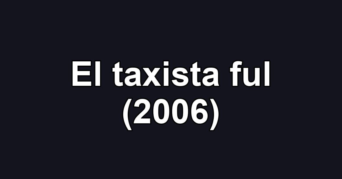 El taxista ful (2006)