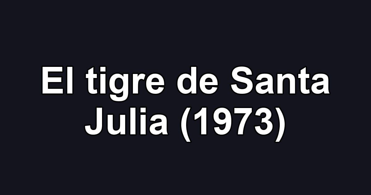 El tigre de Santa Julia (1973)
