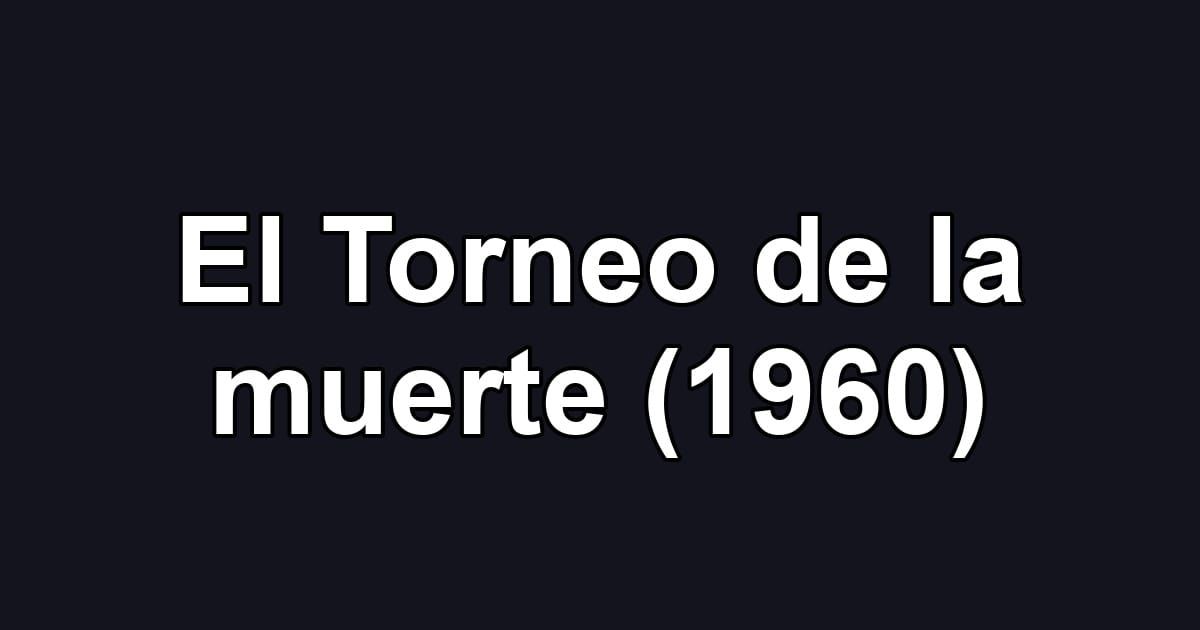 El Torneo de la muerte (1960)