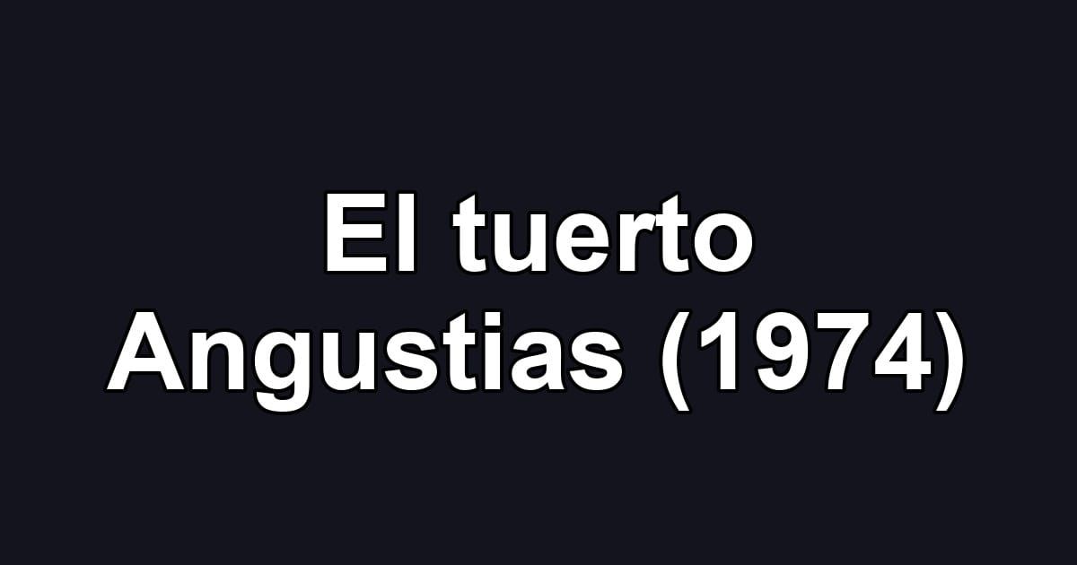 El tuerto Angustias (1974)