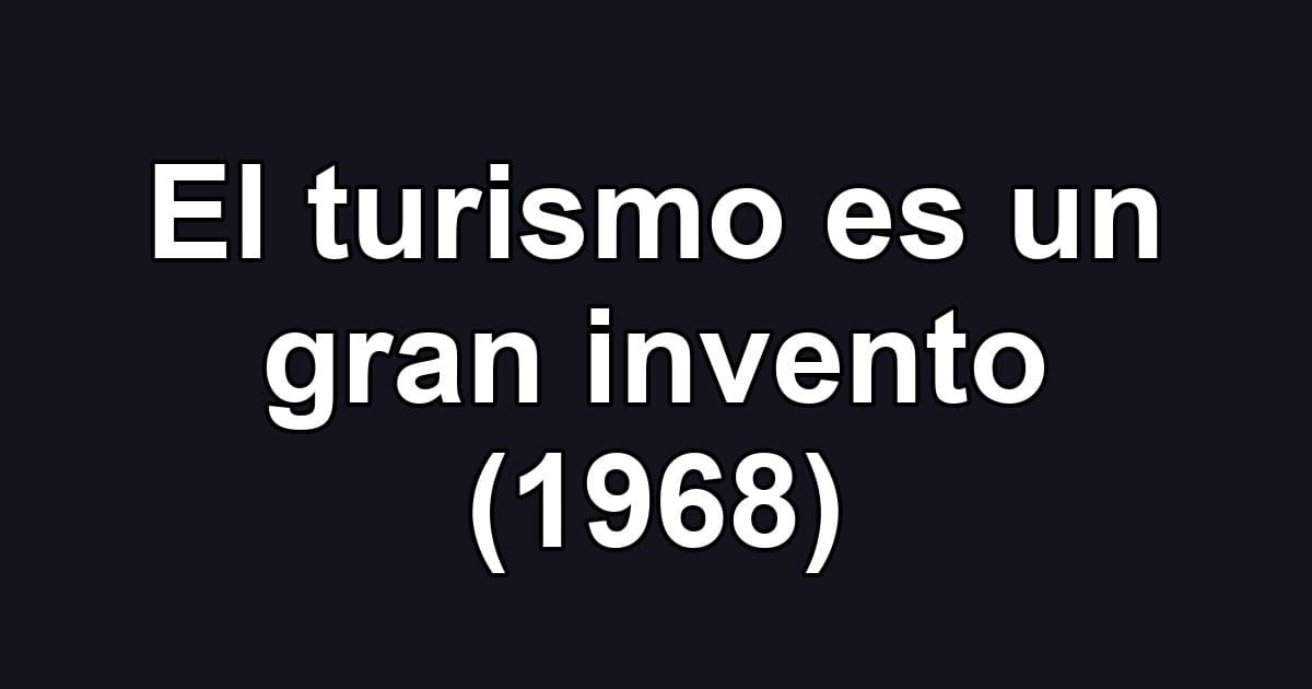 El turismo es un gran invento (1968)