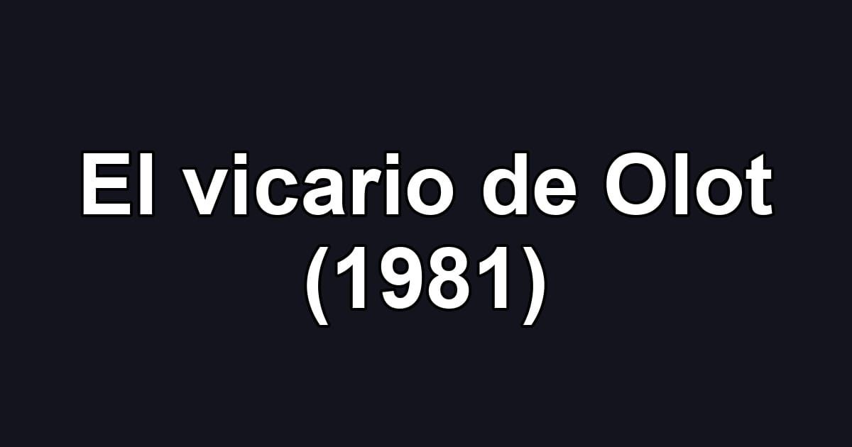 El vicario de Olot (1981)