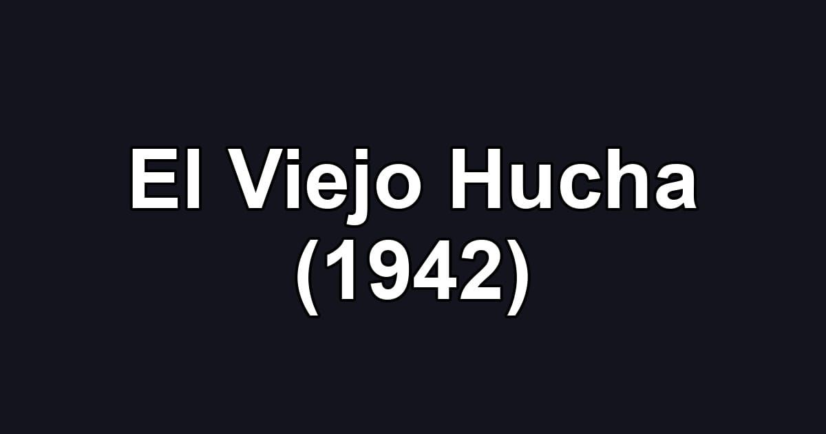 El Viejo Hucha (1942)