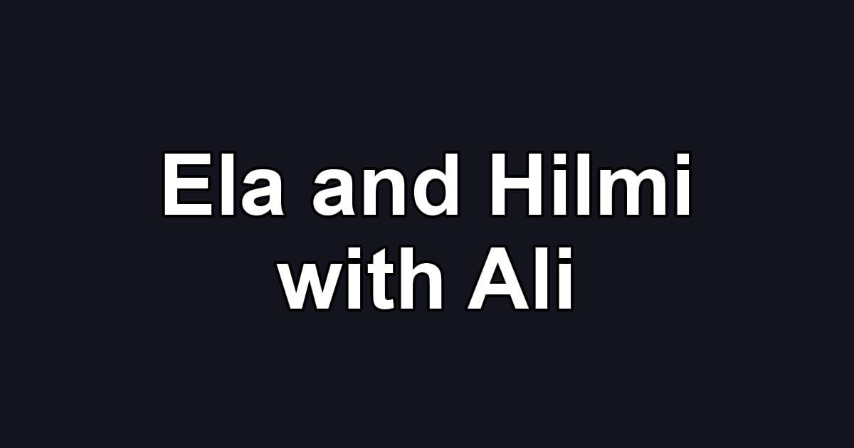 Ela and Hilmi with Ali
