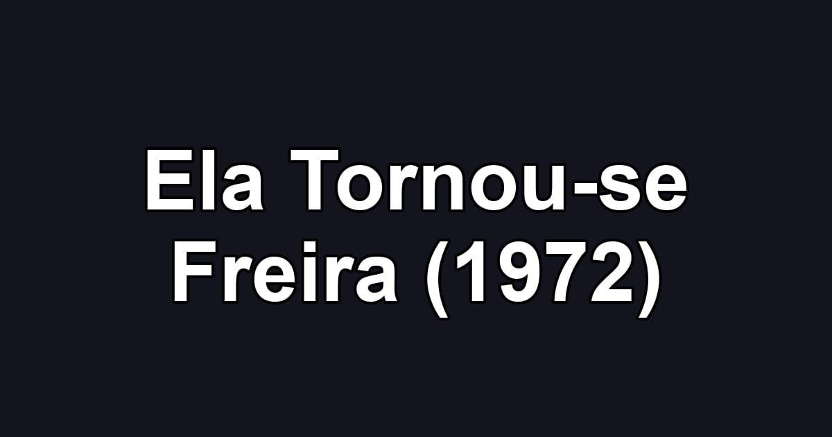 Ela Tornou-se Freira (1972)