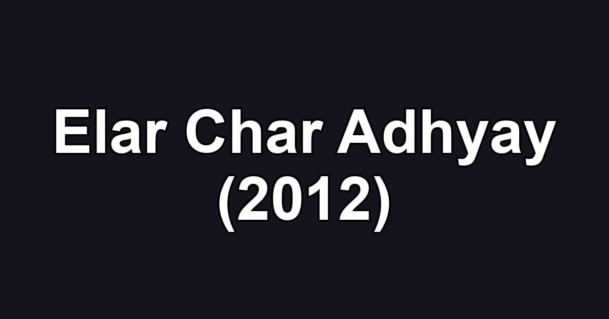 Elar Char Adhyay (2012)