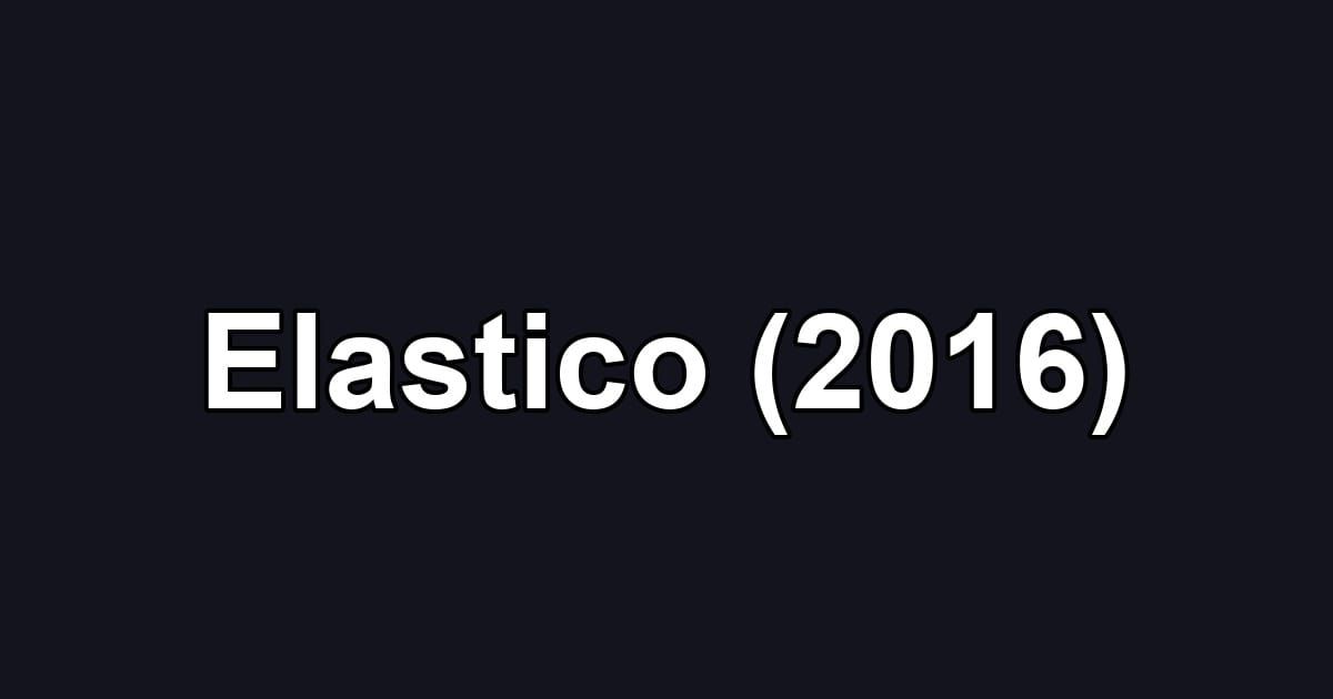 Elastico (2016)