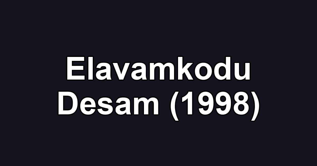 Elavamkodu Desam (1998)