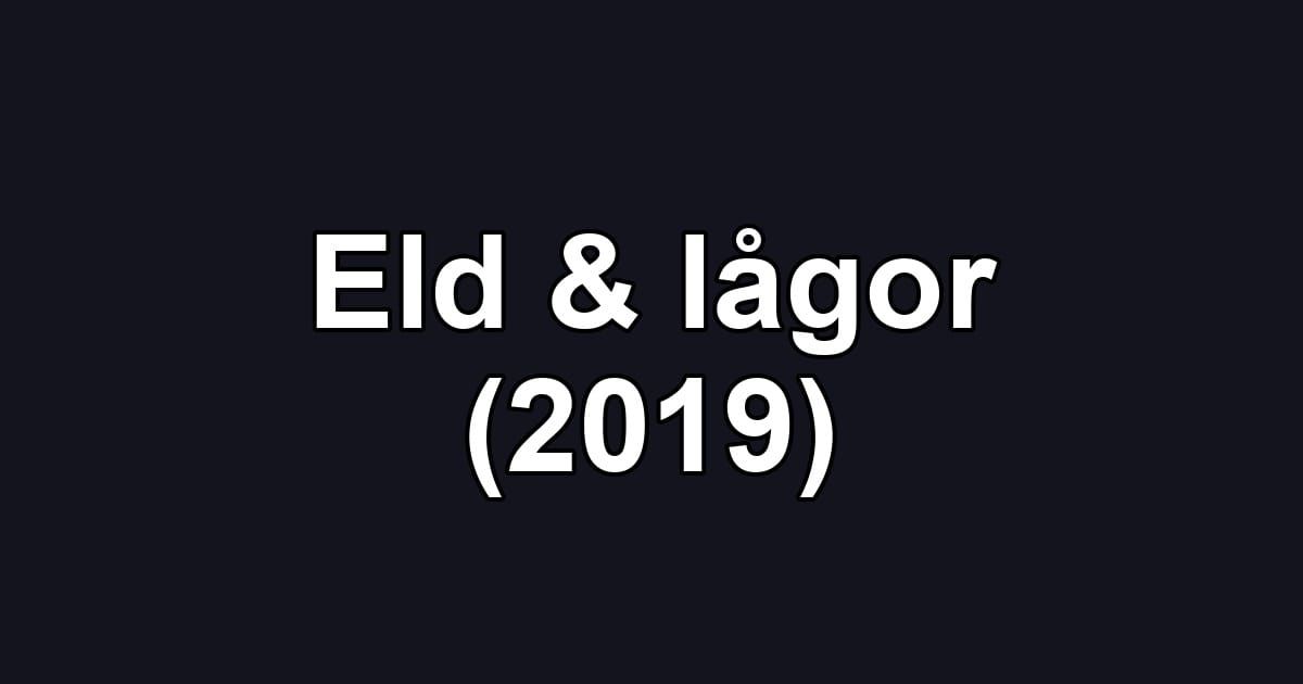 Eld & lågor (2019)