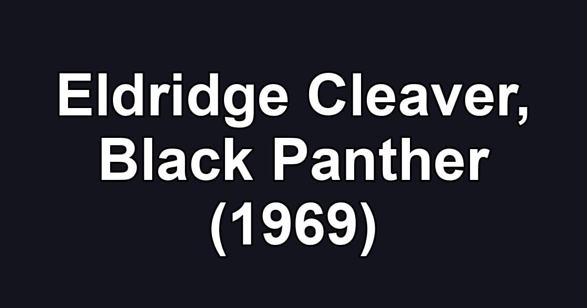 Eldridge Cleaver, Black Panther (1969)