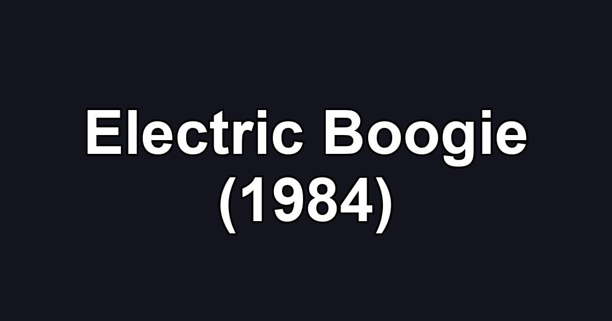 Electric Boogie (1984)