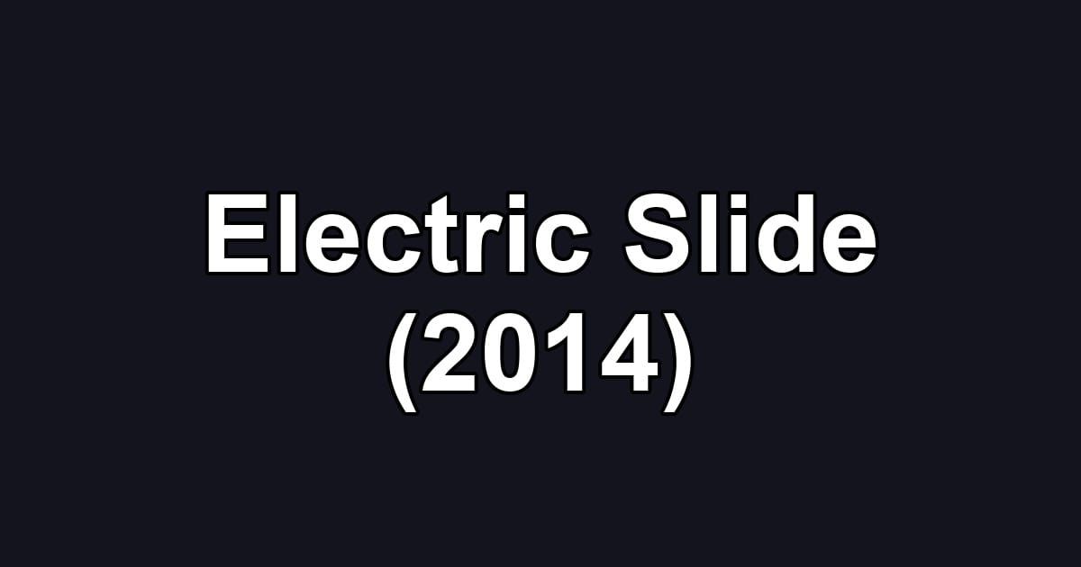 Electric Slide (2014)