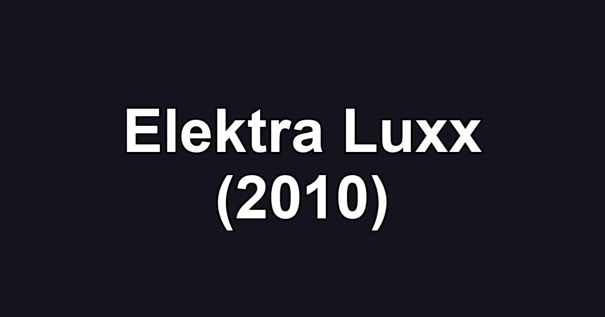 Elektra Luxx (2010)
