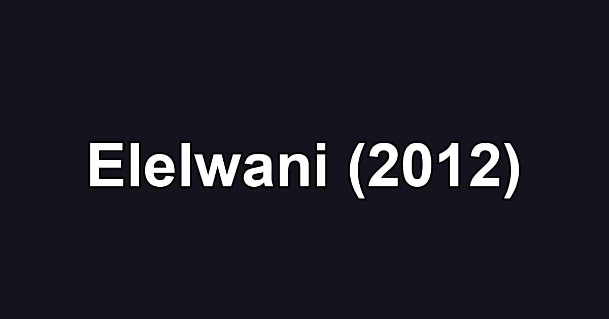 Elelwani (2012)