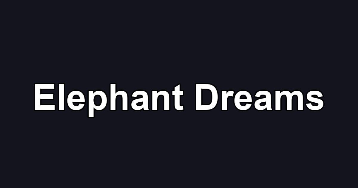 Elephant Dreams