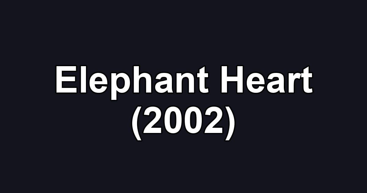 Elephant Heart (2002)
