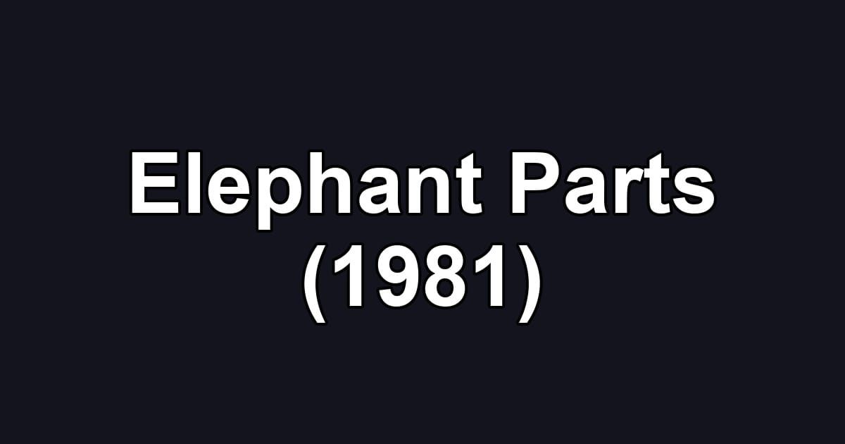 Elephant Parts (1981)