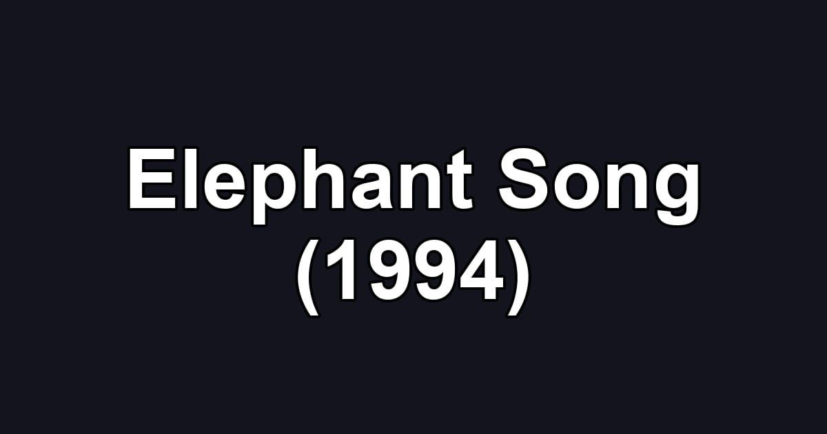 Elephant Song (1994)