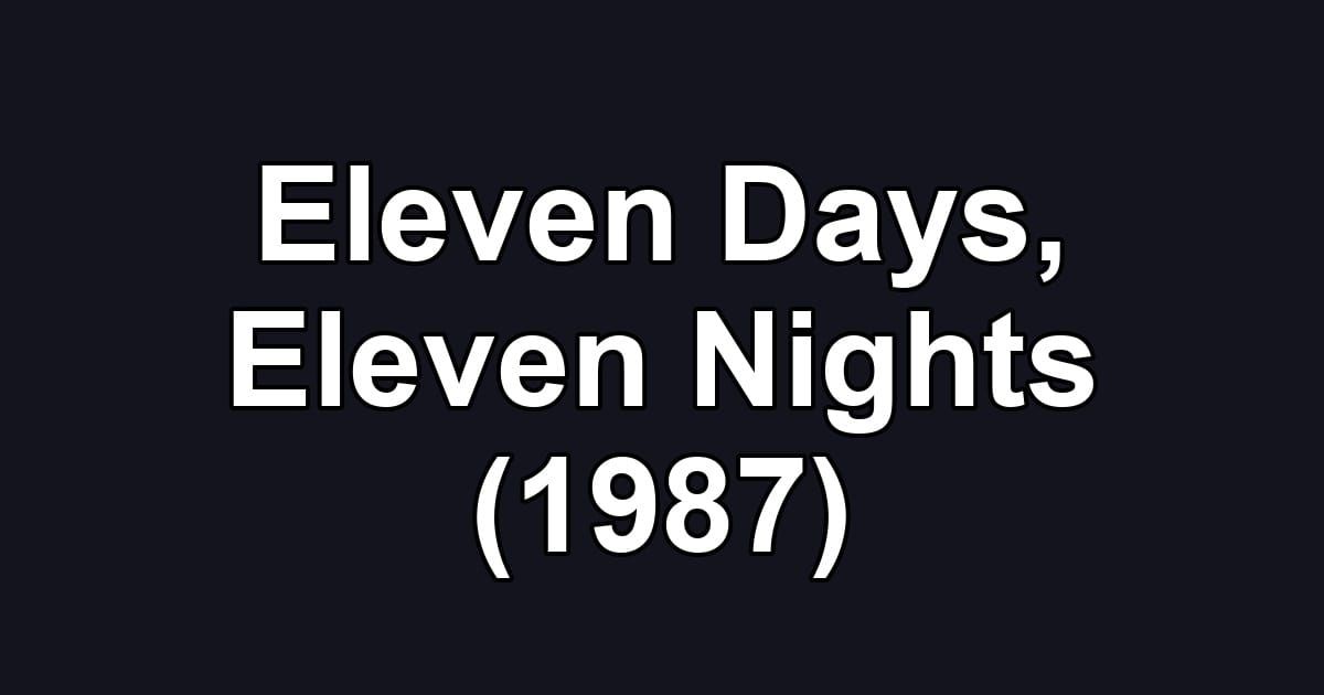 Eleven Days, Eleven Nights (1987)