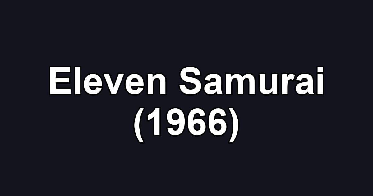 Eleven Samurai (1966)