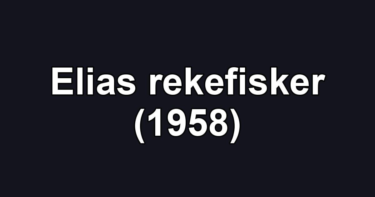 Elias rekefisker (1958)