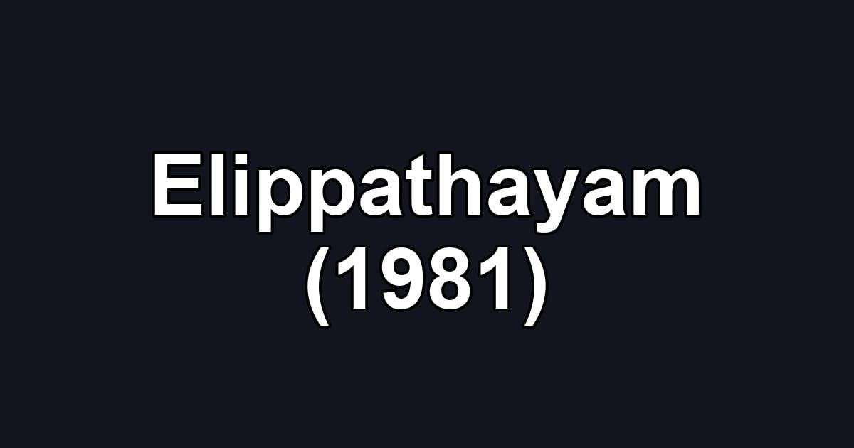 Elippathayam (1981)