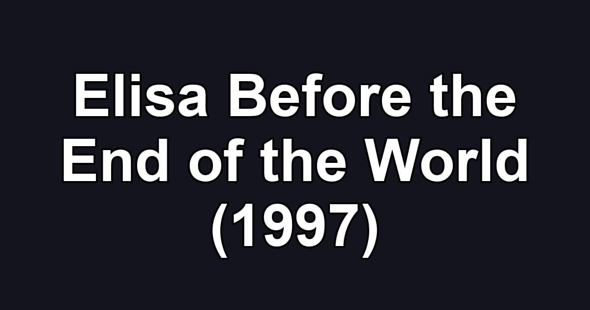 Elisa Before the End of the World (1997)