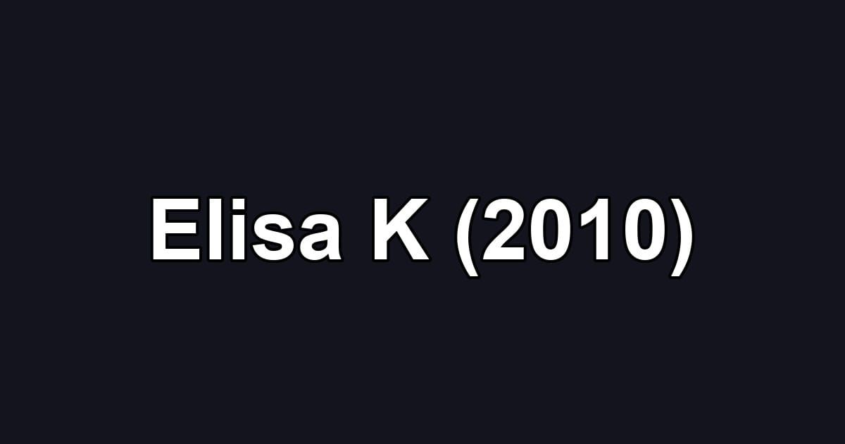 Elisa K (2010)