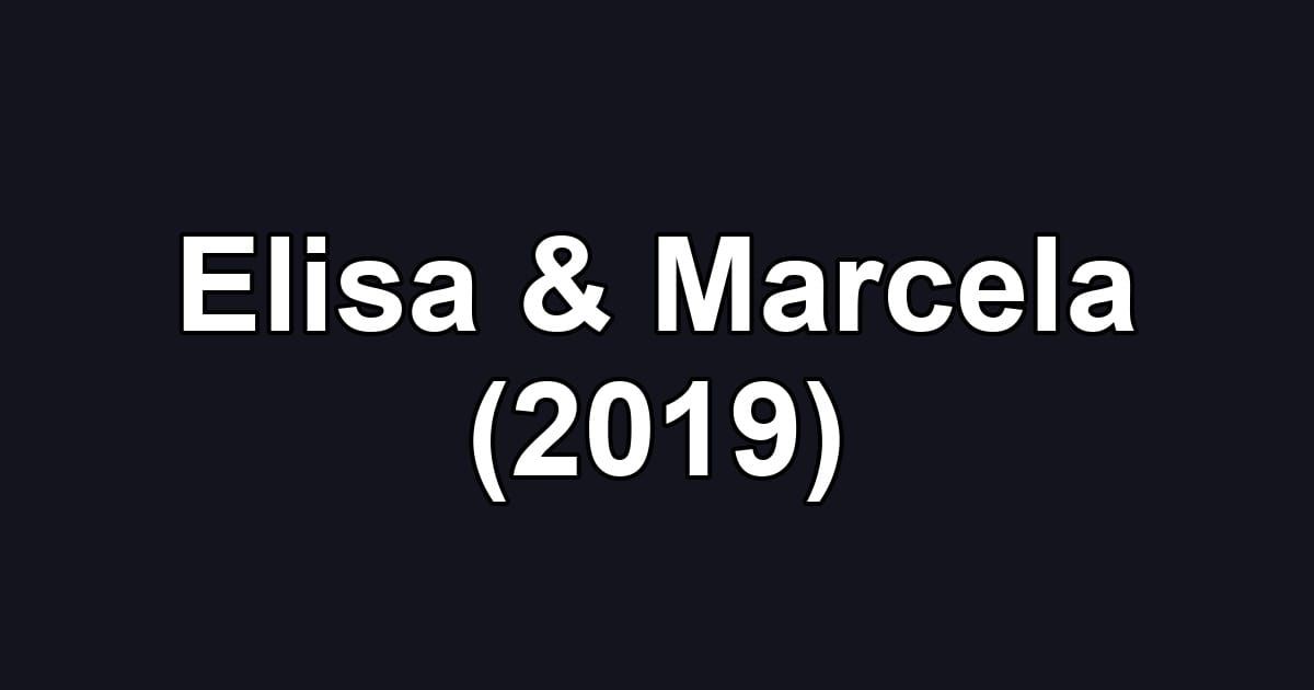 Elisa & Marcela (2019)