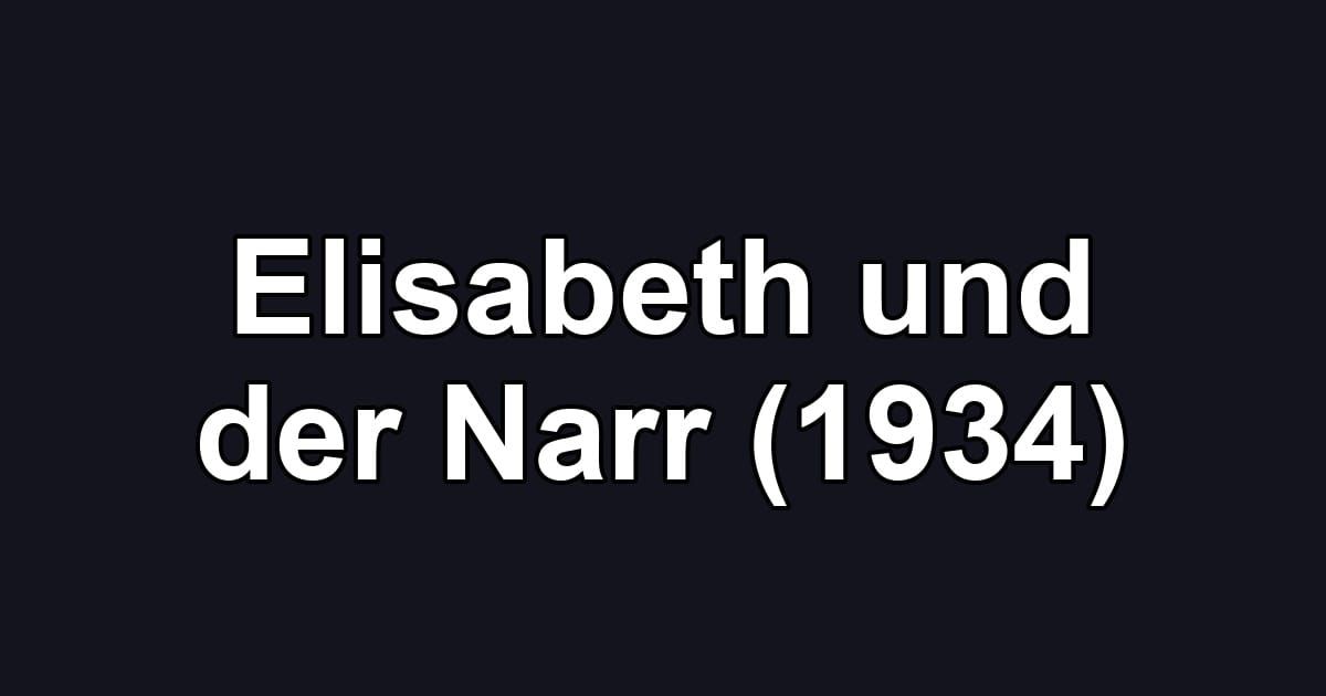Elisabeth und der Narr (1934)