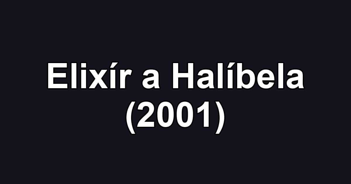 Elixír a Halíbela (2001)