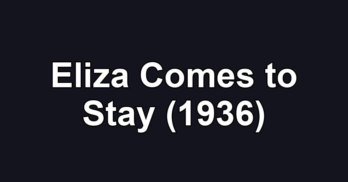 Eliza Comes to Stay (1936)