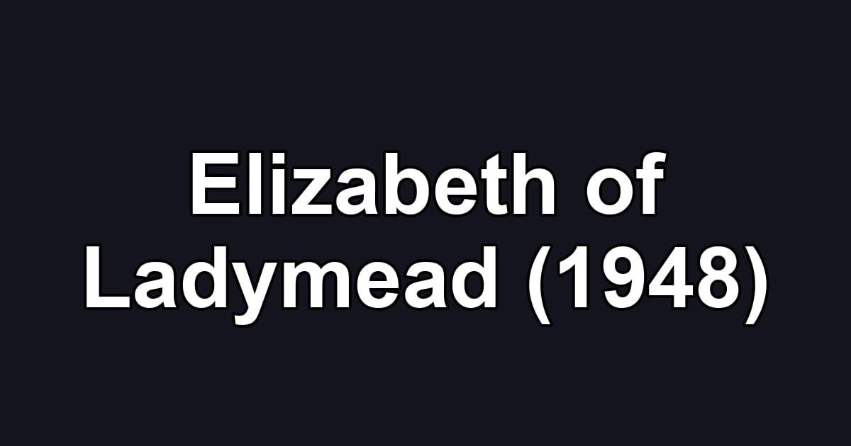 Elizabeth of Ladymead (1948)