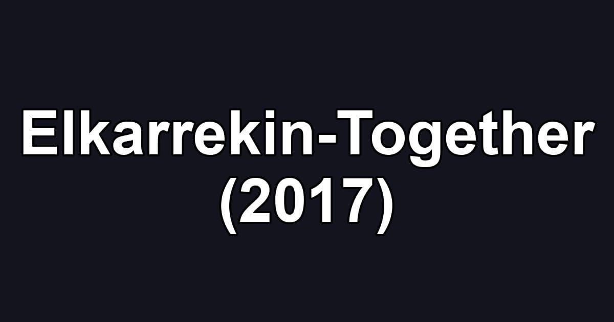 Elkarrekin-Together (2017)