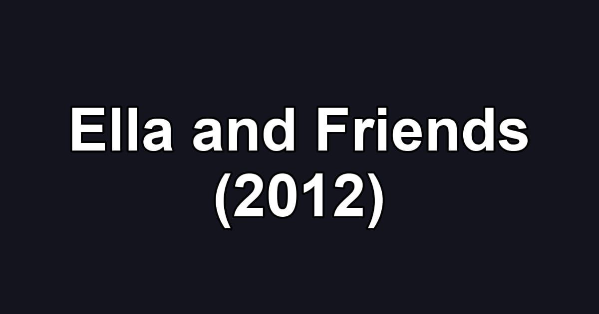 Ella and Friends (2012)