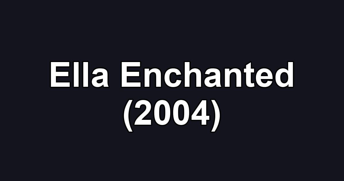 Ella Enchanted (2004)