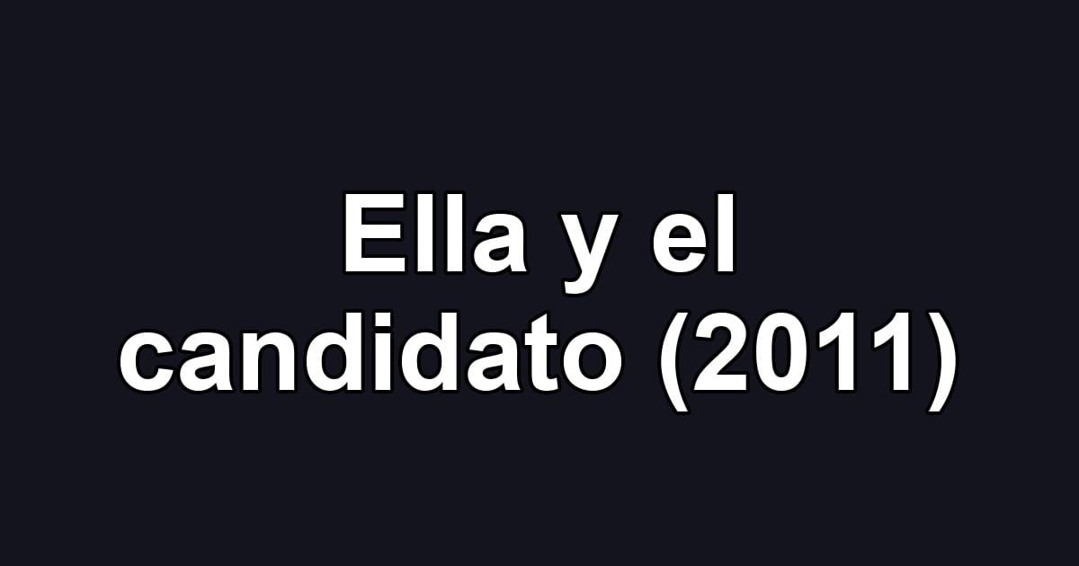 Ella y el candidato (2011)
