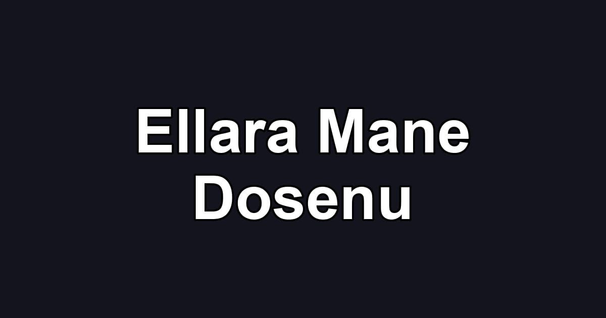 Ellara Mane Dosenu